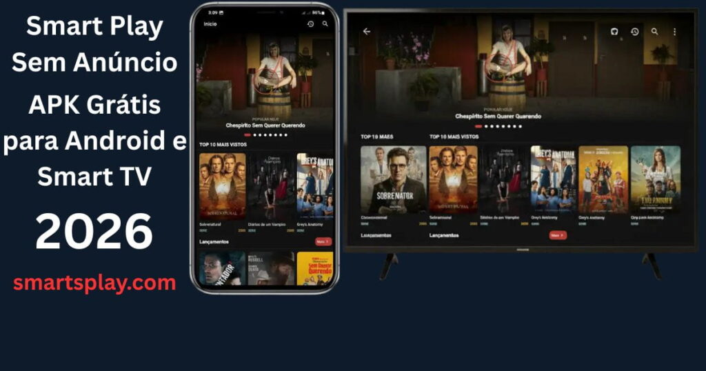 Smart Play Sem Anúncio APK grátis
para Android e Smart TV 2026